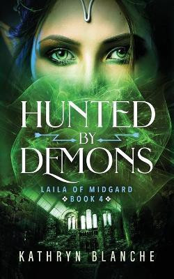 Hunted by Demons (Laila of Midgard Book 4)(English, Paperback, Blanche Kathryn)