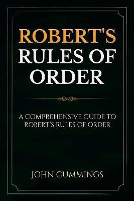 Robert's Rules of Order(English, Paperback, Cummings John)