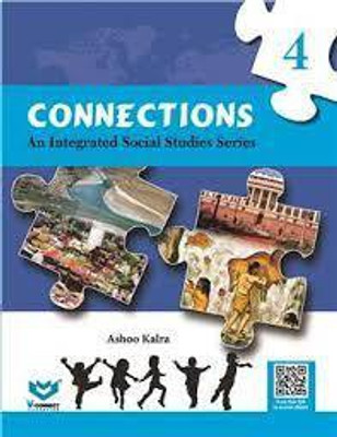 CONNECTIONS - 4 AN INTEGRATED SOCIAL SCIENCE(Paperback, ASHOO KALRA)