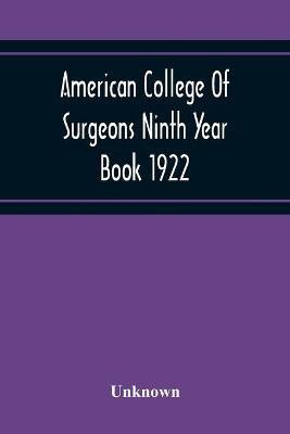 American College Of Surgeons Ninth Year Book 1922(English, Paperback, unknown)