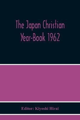 The Japan Christian Year-Book 1962(English, Paperback, unknown)