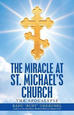 The Miracle at St. Michael's Church(English, Paperback, Gherghel Radu)