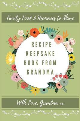 Recipe Keepsake Book From Granny(English, Hardcover, Co Petal Publishing)