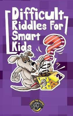 Difficult Riddles for Smart Kids(English, Hardcover, The Pooper Cooper)