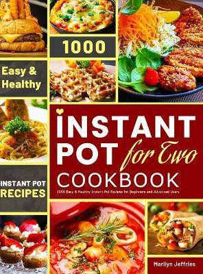 The Ultimate Instant Pot for Two Cookbook(English, Hardcover, Jeffries Marilyn)