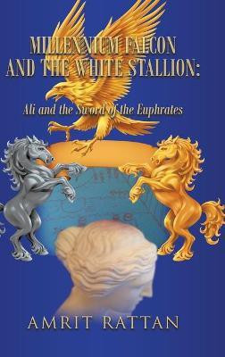 Millennium Falcon and the White Stallion(English, Hardcover, Rattan Amrit)