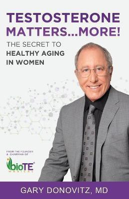 Testosterone Matters ... More!(English, Paperback, Donovitz Gary)