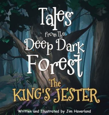 Tales from The Deep Dark Forest(English, Hardcover, Haverland Jim)