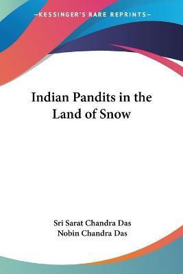 Indian Pandits in the Land of Snow(English, Paperback, Das Sri Sarat Chandra)