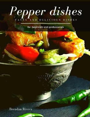 Pepper Dishes(English, Paperback, Rivera Brendan)