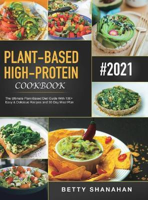 Plant-Based High-Protein Cookbook(English, Hardcover, Shanahan Betty)