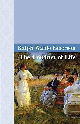 The Conduct Of Life(English, Paperback, Emerson Ralph Waldo)