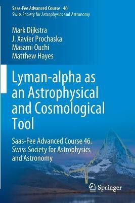 Lyman-alpha as an Astrophysical and Cosmological Tool(English, Paperback, Dijkstra Mark)