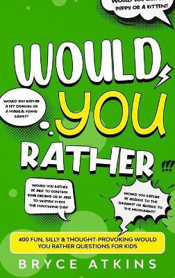 Would You Rather(English, Hardcover, Atkins Bryce)