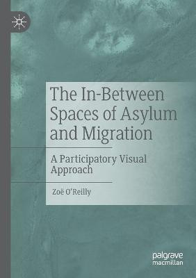 The In-Between Spaces of Asylum and Migration(English, Paperback, O'Reilly Zoe)