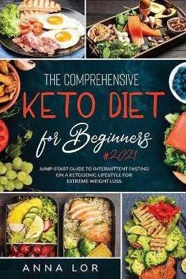The Comprehensive Keto Diet for Beginners(English, Paperback, Lor Anna)