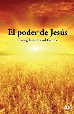 El poder de Jesus(Spanish, Paperback, Garcia David)