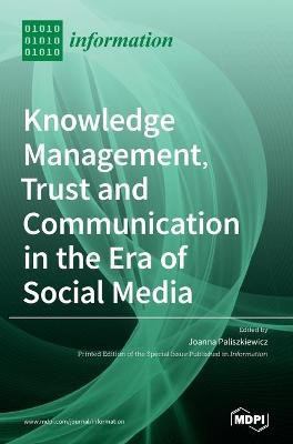 Knowledge Management, Trust and Communication in the Era of Social Media(English, Hardcover, unknown)