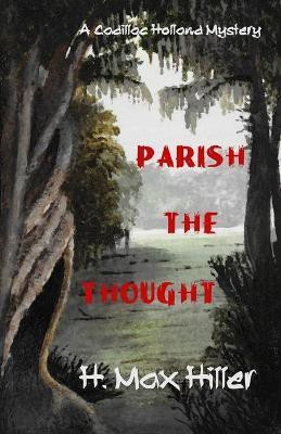 Parish the Thought(English, Paperback, Hiller H Max)