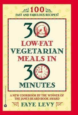 30 Low-Fat Vegetarian Meals in 30 Minutes(English, Paperback, Levy Faye)