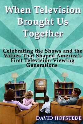 When Television Brought Us Together(English, Paperback, Hofstede David)