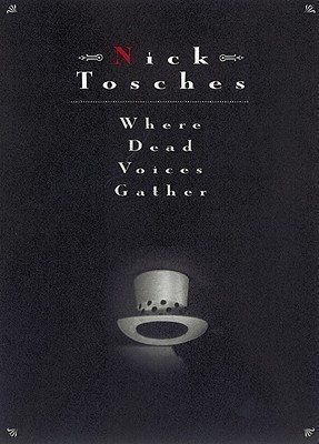 Where Dead Voices Gather(English, Paperback, Tosches Nick)