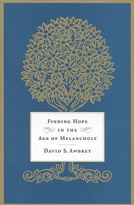 Finding Hope in the Age of Melancholy(English, Hardcover, Awbrey David S)