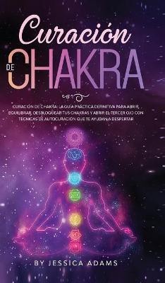 Curacion de Chakra(Spanish, Hardcover, Adams Jessica)