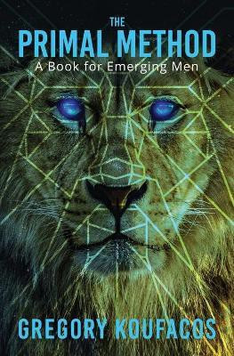 The Primal Method(English, Paperback, Koufacos Gregory)