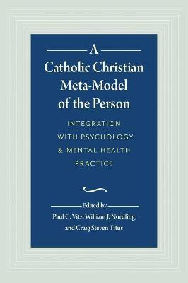 A Catholic Christian Meta-Model of the Person(English, Hardcover, unknown)