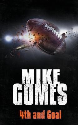4th And Goal(English, Paperback, Gomes Mike)