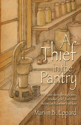 A Thief in the Pantry(English, Paperback, Eppard Marvin B)