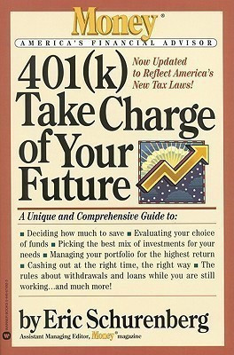 401(k) Take Charge of Your Future(English, Paperback, Schurenberg Eric)
