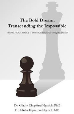 The Bold Dream: Transcending the Impossible(English, Paperback, Chepkirui Ngetich Gladys)