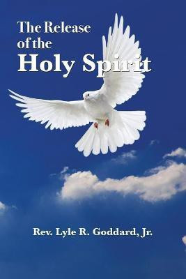 The Release of the Spirit(English, Paperback, Goddard Lyle)