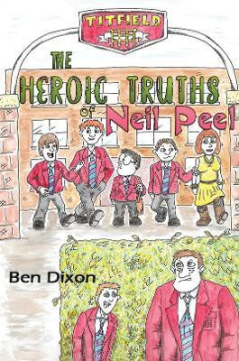 The Heroic Truths of Neil Peel(English, Paperback, Dixon Ben)