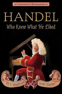 Handel, Who Knew What He Liked(English, Paperback, Anderson M. T.)