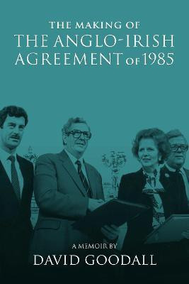 The Making of the Anglo-Irish Agreement of 1985(English, Hardcover, unknown)