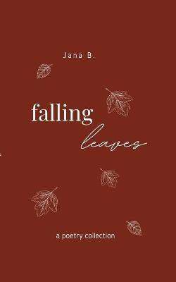 Falling Leaves(English, Paperback, B Jana)