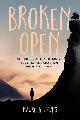 Broken Open(English, Paperback, Towns Maureen)