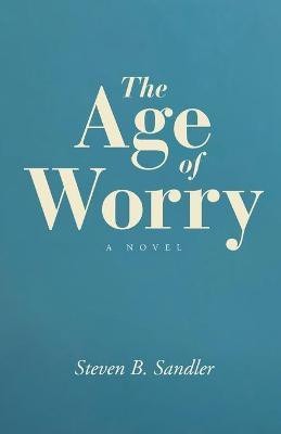The Age of Worry(English, Paperback, Sandler Steven B)