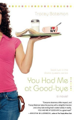 You Had Me at Good-bye(English, Paperback, Bateman Tracey)