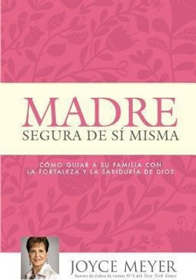 Madre Segura de Si Misma(Spanish, Paperback, Meyer Joyce)