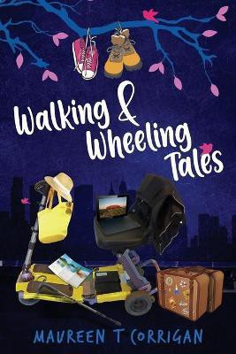 Walking and Wheeling Tales(English, Paperback, Corrigan Maureen T.)