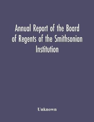 Annual Report Of The Board Of Regents Of The Smithsonian Institution; Showing The Operations, Expenditures, And Condition Of The Institution For The Year Ended June 30, 1959(English, Paperback, unknown)