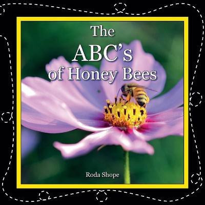 The ABC's of Honey Bees(English, Paperback, Shope Roda)