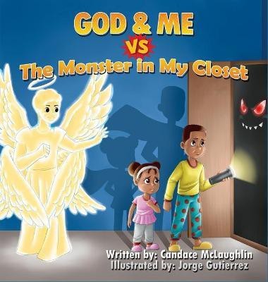 God and Me vs. The Monster in My Closet(English, Hardcover, McLaughlin Candace S)