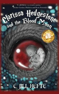 Clarissa Hedgestone and the Blood Moon(English, Hardcover, Hefte C Jill)