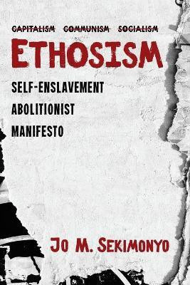 Ethosism(English, Paperback, Sekimonyo Jo M)