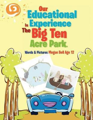 Our Educational Experience In The Big Ten Acre Park(English, Paperback, Bell Megan)